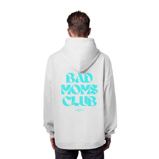 Bad Moms Club Pullover - Organic Oversize Hoodie