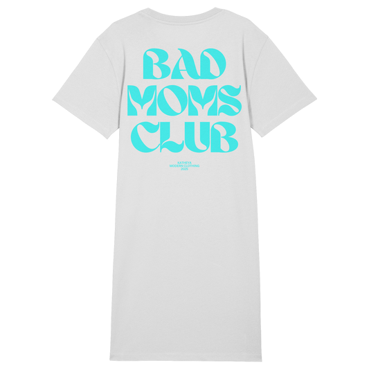 Bad Moms Club Long Shirt - Ladies Organic Shirt Dress