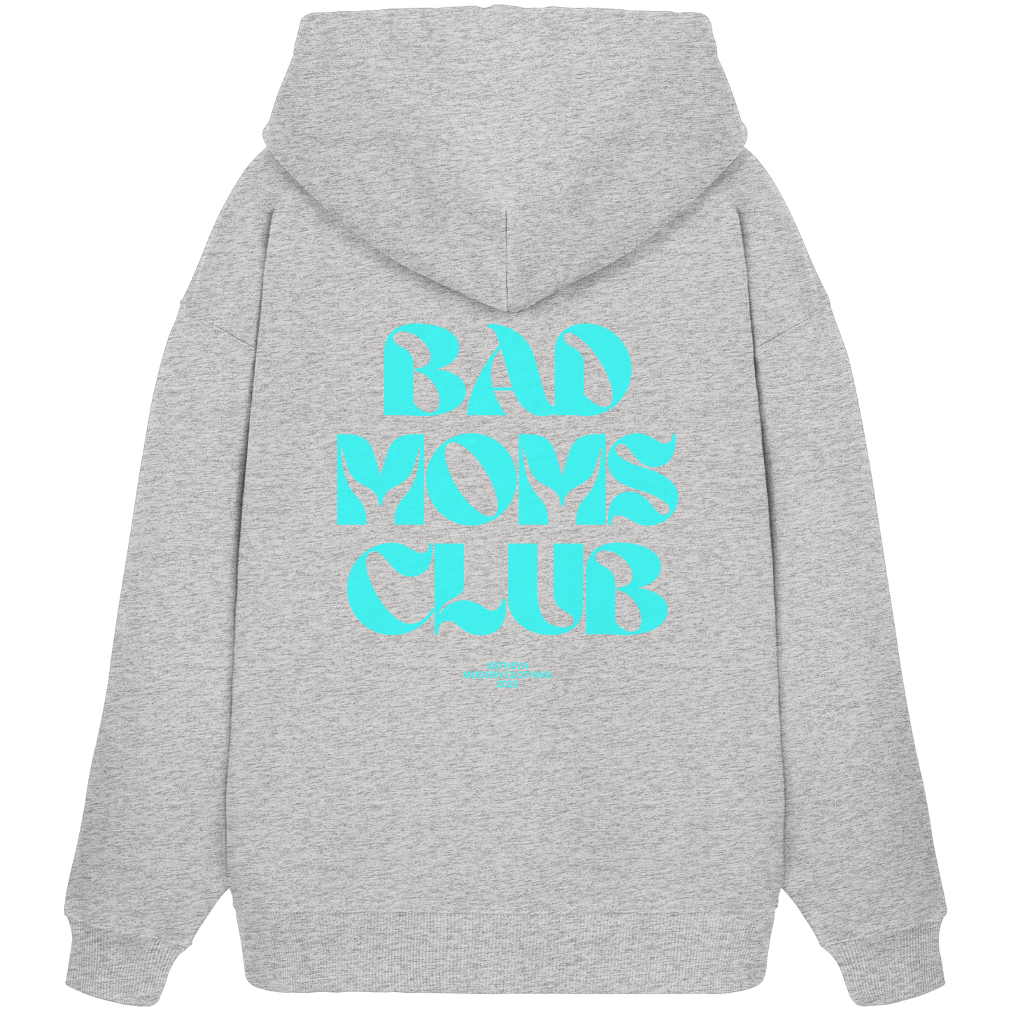 Bad Moms Club Pullover - Organic Oversize Hoodie