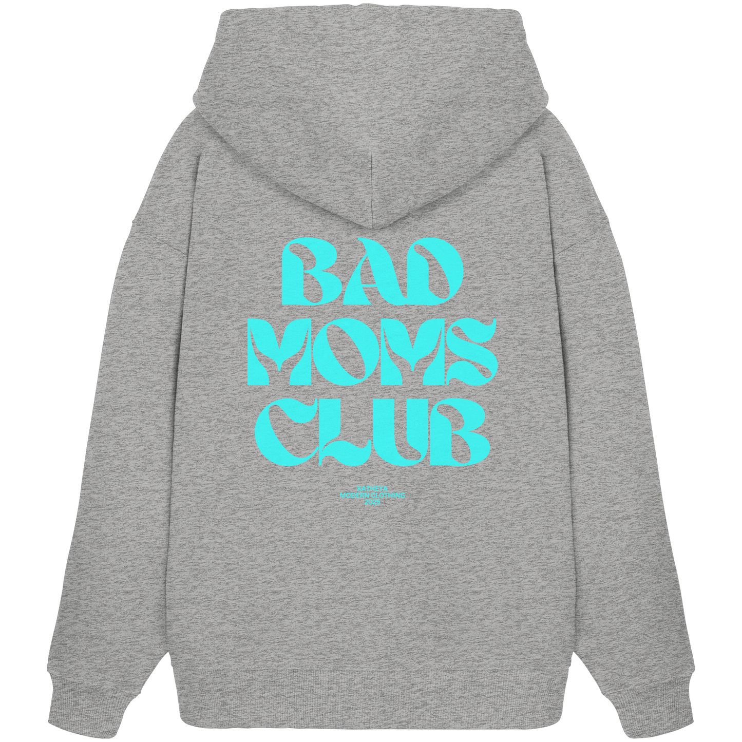 Bad Moms Club Pullover - Organic Oversize Hoodie