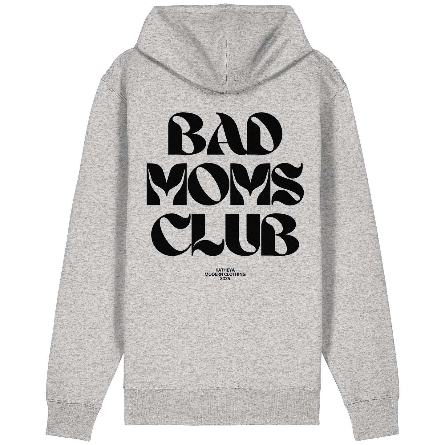Bad Moms Club - Organic Relaxed Zipper