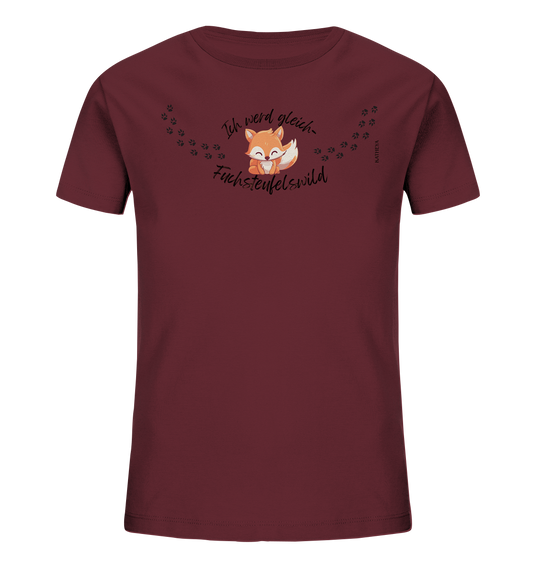 Ich werd gleich Fuchsteufelswild - Kids Organic Shirt