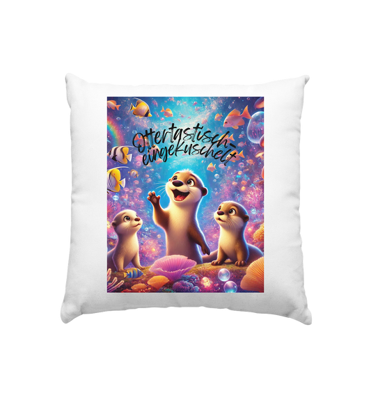 Otter- Ottertastisch eingekuschelt  - Kissen 40x40cm
