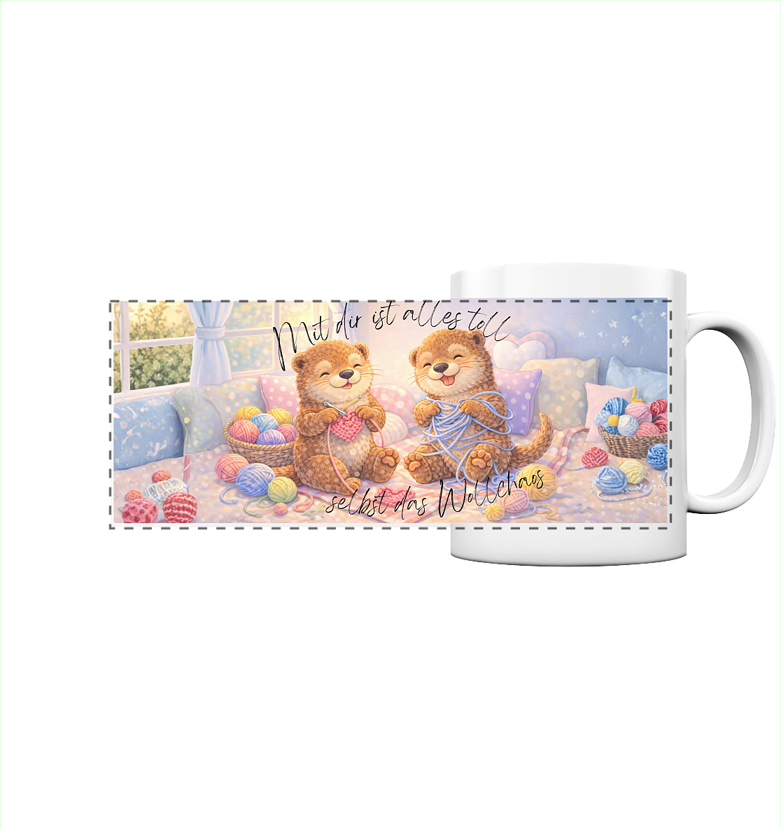 Mit dir ist alles toll- selbst das Wollchaos - Panorama Tasse