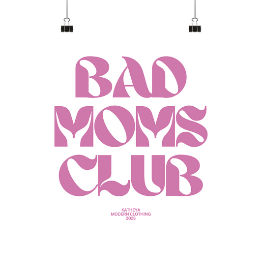 Bad Moms Club - Poster 30x30